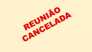 Cancelada a Reunião dos Aposentados do dia 23/03/2022